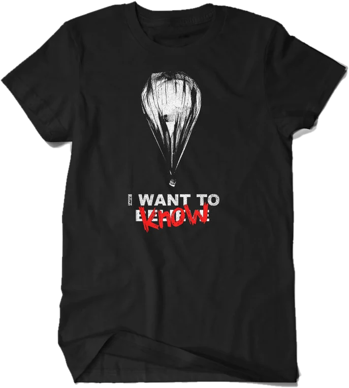 I Want to Know Shirt